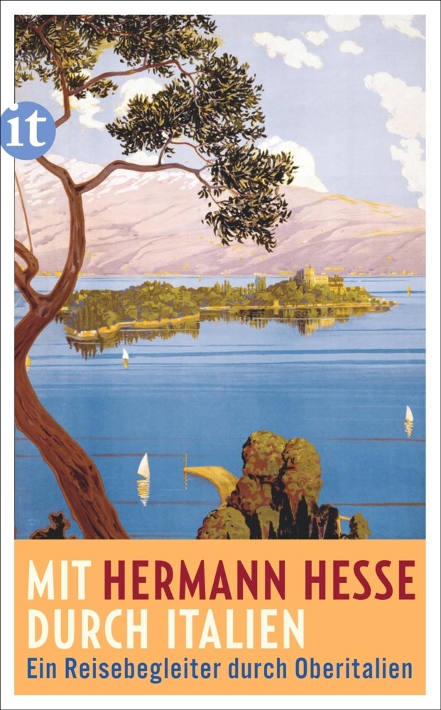 Mit Herman Hesse durch Italien - Ein reisebegleiter durch Oberitalien