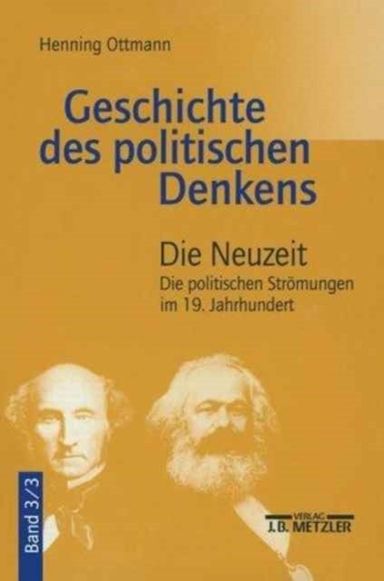 Geschichte des politischen Denkens - Band 3.3: Die Neuzeit. Die politischen Stroemungen im 19. Jahrhundert
