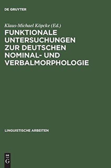 Funktionale Untersuchungen Zur Deutschen Nominal- Und Verbalmorphologie - [Symposium Am 21. U. 22.5. 1992, in Berlin]