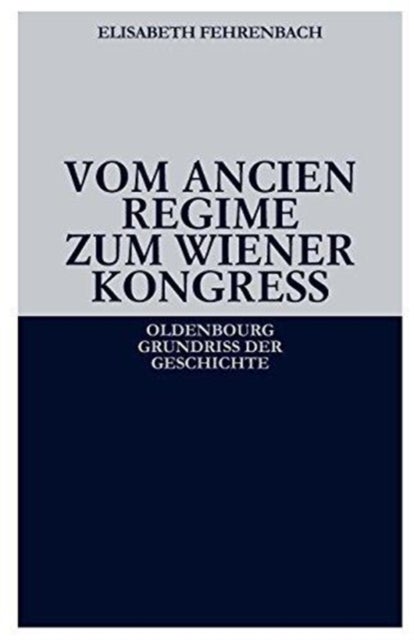 Vom Ancien R?gime Zum Wiener Kongre?