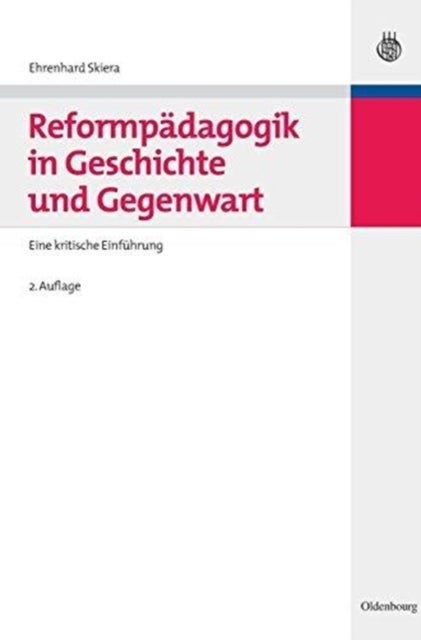 Reformpadagogik in Geschichte Und Gegenwart - Eine Kritische Einfuhrung