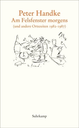 Am Felsfenster morgens - und andere Ortszeiten 1982-1987