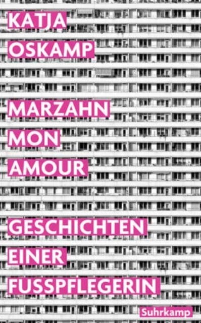 Marzahn, mon amour - Geschichten einer Fußpflegerin