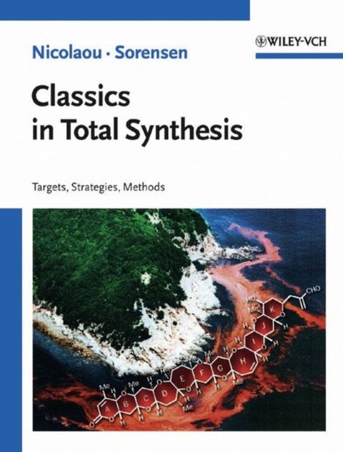 Classics in Total Synthesis - Targets, Strategies, Methods