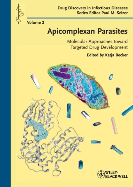 Apicomplexan Parasites - Molecular Approaches toward Targeted Drug Development