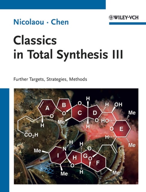 Classics in Total Synthesis III - Further Targets, Strategies, Methods