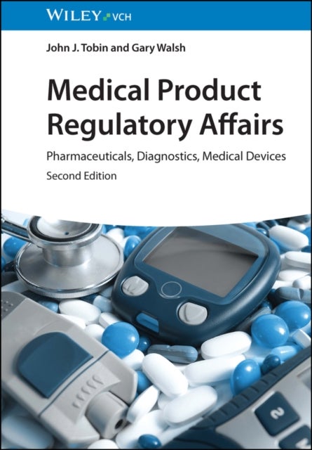 Bilde av Medical Product Regulatory Affairs Av John J. (chemhaz Solutions Clare County Ireland) Tobin, Gary (chemhaz Solutions Clare County Ireland) Walsh