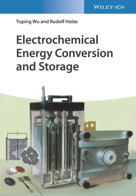 Bilde av Electrochemical Energy Conversion And Storage Av Yuping (nanjing Tech University China) Wu, Rudolf (tu Chemnitz Germany) Holze