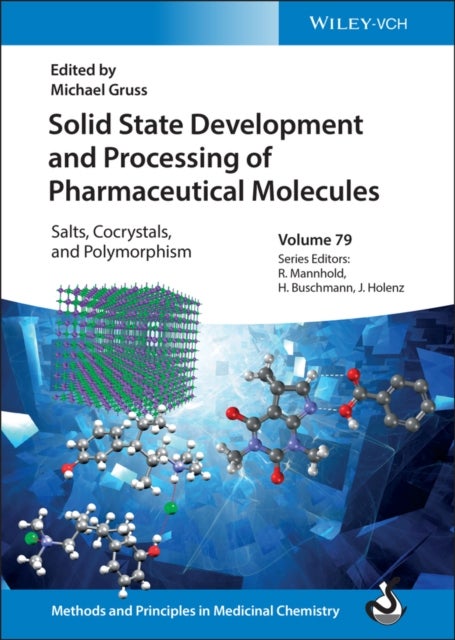 Solid State Development and Processing of Pharmaceutical Molecules - Salts, Cocrystals, and Polymorphism