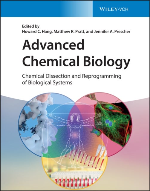 Advanced Chemical Biology - Chemical Dissection and Reprogramming of Biological Systems