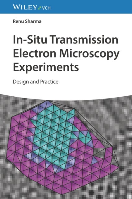 Bilde av In-situ Transmission Electron Microscopy Experiments Av Renu Sharma