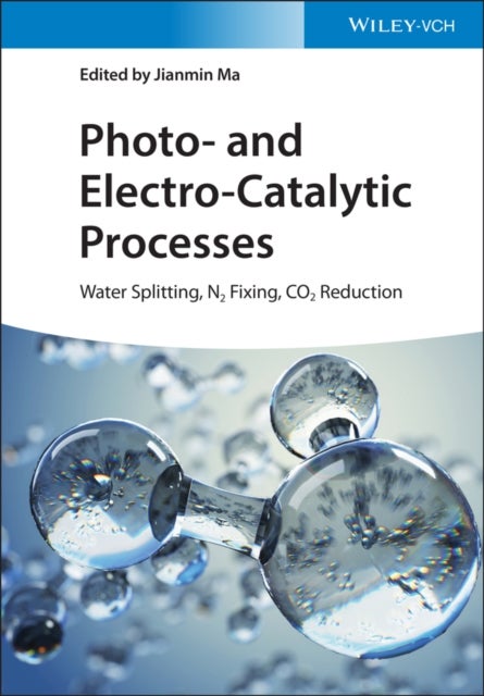 Photo- and Electro-Catalytic Processes - Water Splitting, N2 Fixing, CO2 Reduction