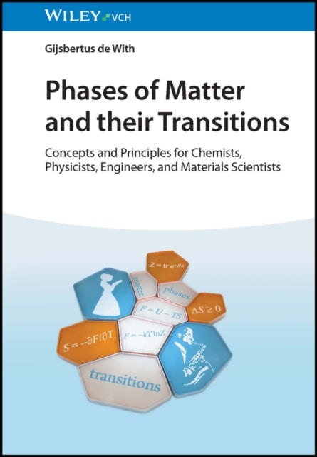 Phases of Matter and their Transitions - Concepts and Principles for Chemists, Physicists, Engineers, and Materials Scientists