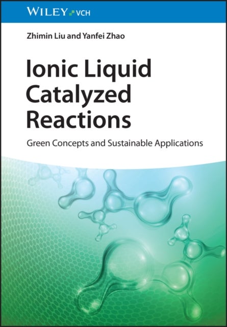 Ionic Liquid Catalyzed Reactions - Green Concepts and Sustainable Applications