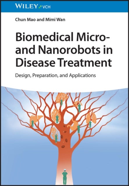 Biomedical Micro- and Nanorobots in Disease Treatment - Design, Preparation, and Applications