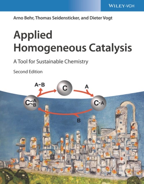 Applied Homogeneous Catalysis - A Tool for Sustainable Chemistry 2e