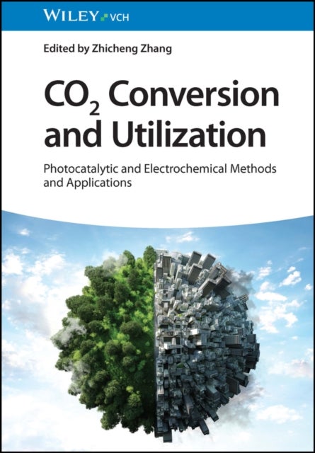 CO2 Conversion and Utilization - Photocatalytic and Electrochemical Methods and Applications
