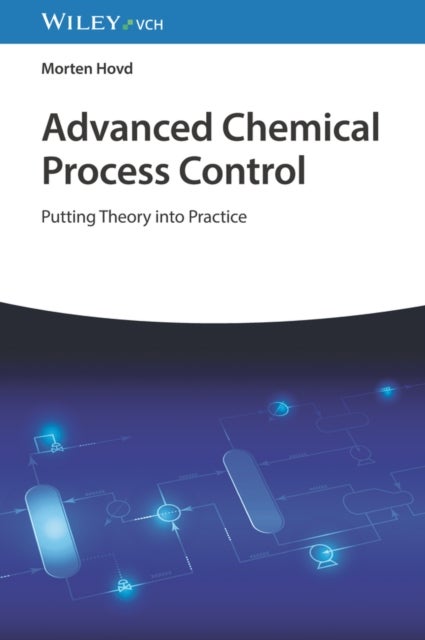 Advanced Chemical Process Control - Putting Theory into Practice