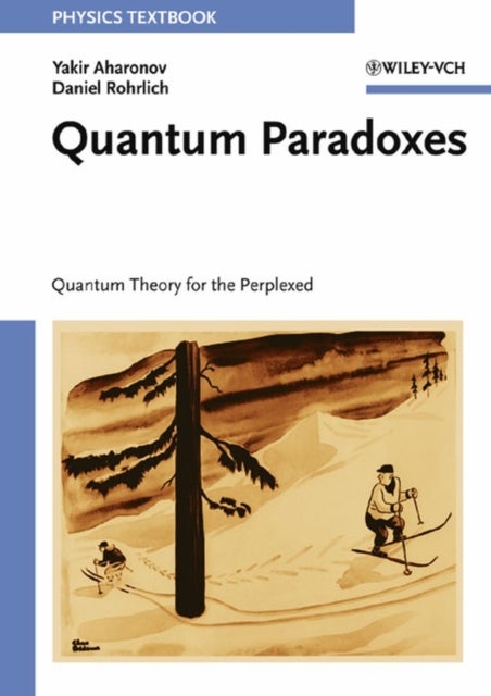 Quantum Paradoxes - Quantum Theory for the Perplexed