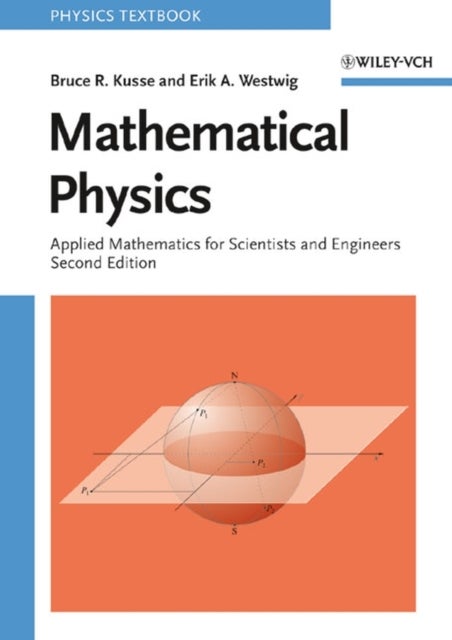 Mathematical Physics - Applied Mathematics for Scientists and Engineers