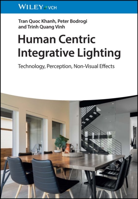 Human Centric Integrative Lighting - Technology, Perception, Non-Visual Effects