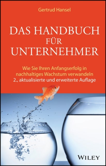 Das Handbuch fur Unternehmer - Wie Sie Ihren Anfangserfolg in nachhaltiges Wachstum verwandeln