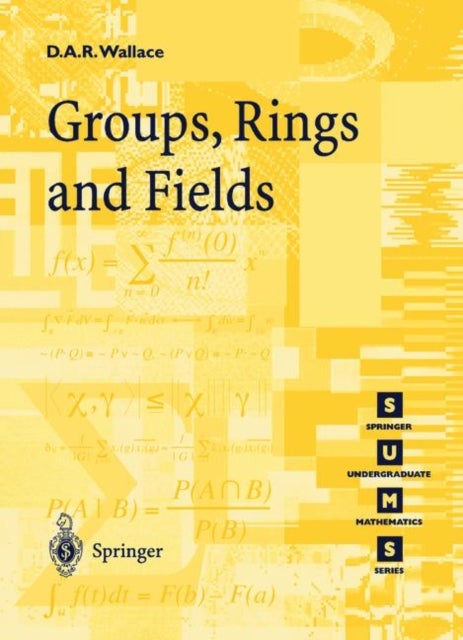 Bilde av Groups, Rings And Fields Av David A.r. Wallace