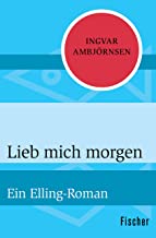 Lieb mich morgen - Ein Elling-Roman