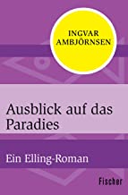 Ausblick auf das Paradies - Ein Elling-Roman