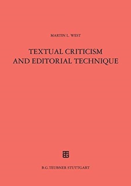 Textual Criticism and Editorial Technique - Applicable to Greek and Latin texts