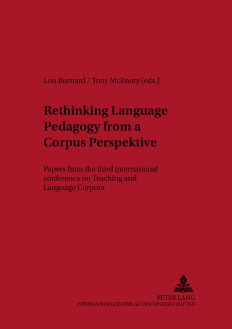Rethinking Language Pedagogy from a Corpus Perspective - Papers from the Third International Conference on Teaching and Language Corpora
