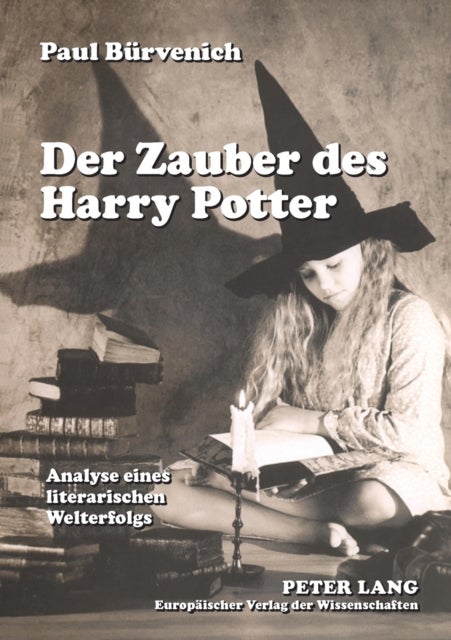 Der Zauber des Harry Potter - Analyse eines literarischen Welterfolgs