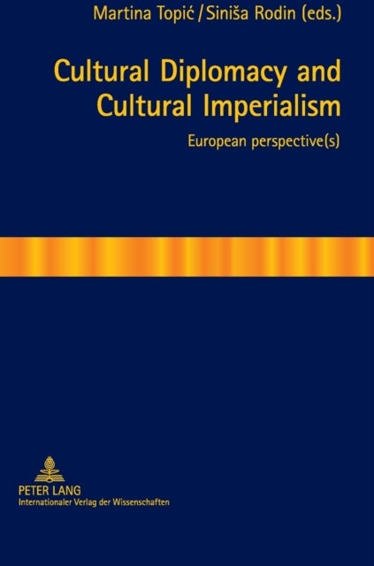 Cultural Diplomacy and Cultural Imperialism - European perspective(s)