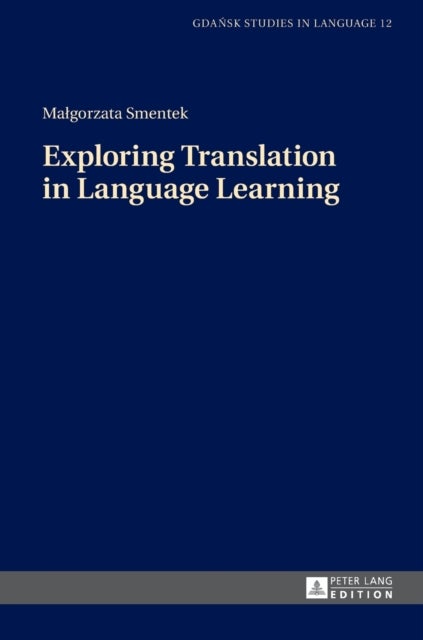 Bilde av Exploring Translation In Language Learning Av Malgorzata Smentek