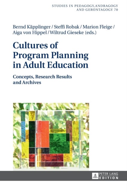 Cultures of Program Planning in Adult Education - Concepts, Research Results and Archives