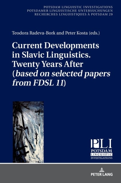 Current Developments in Slavic Linguistics. Twenty Years After (based on selected papers from FDSL 1