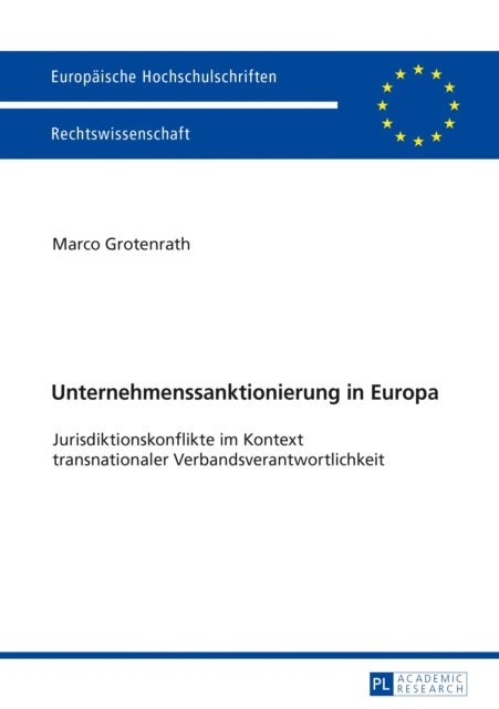 Unternehmenssanktionierung in Europa - Jurisdiktionskonflikte Im Kontext Transnationaler Verbandsverantwortlichkeit