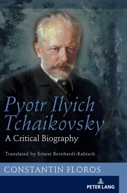 Pyotr Ilyich Tchaikovsky - A Critical Biography