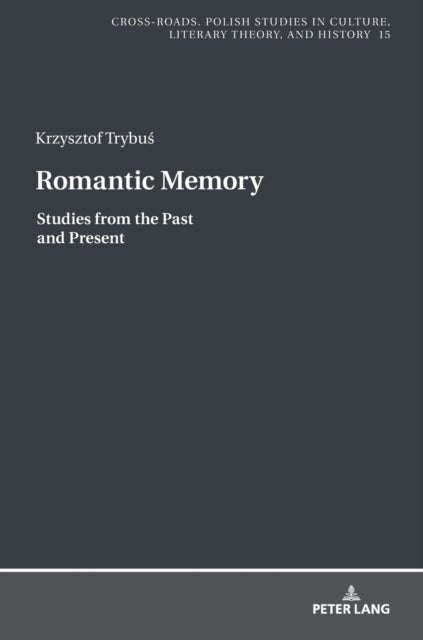 Romantic Memory - Studies from the Past and Present