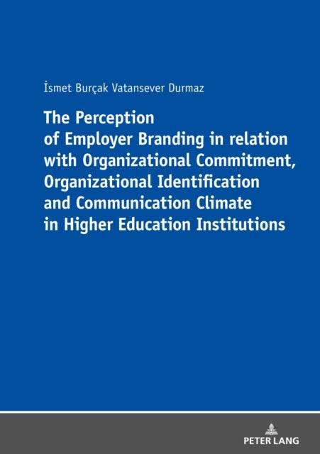 The Perception of Employer Branding in relation with Organizational Commitment, Organizational Ident