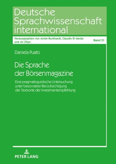 Die Sprache Der Boersenmagazine - Eine Pragmalinguistische Untersuchung Unter Besonderer Beruecksichtigung Der Textsorte Der Investmen