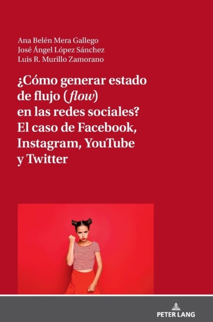 ?Como Generar Estado de Flujo (Flow) En Las Redes Sociales? El Caso de Facebook, Instagram, Youtube