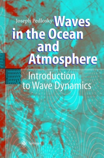 Waves in the Ocean and Atmosphere - Introduction to Wave Dynamics