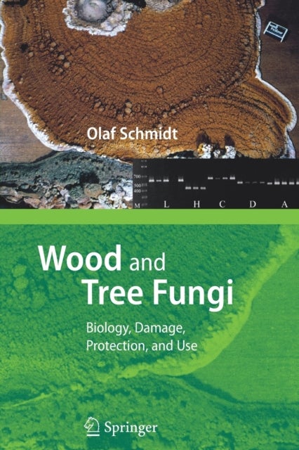 Wood and Tree Fungi - Biology, Damage, Protection, and Use
