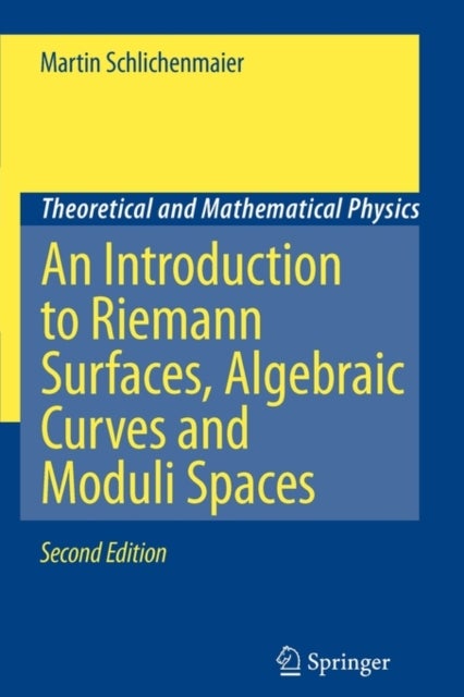 Bilde av An Introduction To Riemann Surfaces, Algebraic Curves And Moduli Spaces Av Martin Schlichenmaier