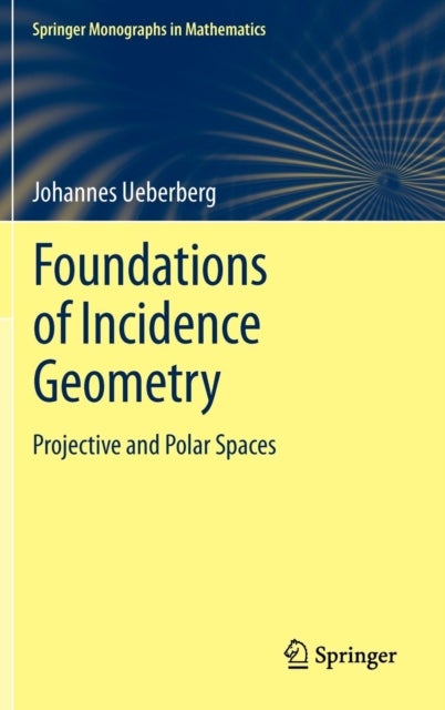 Foundations of Incidence Geometry - Projective and Polar Spaces