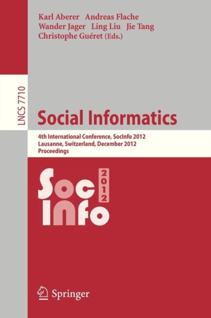 Social Informatics - 4th International Conference, SocInfo 2012, Lausanne, Switzerland, December 5-7, 2012, Proceedings