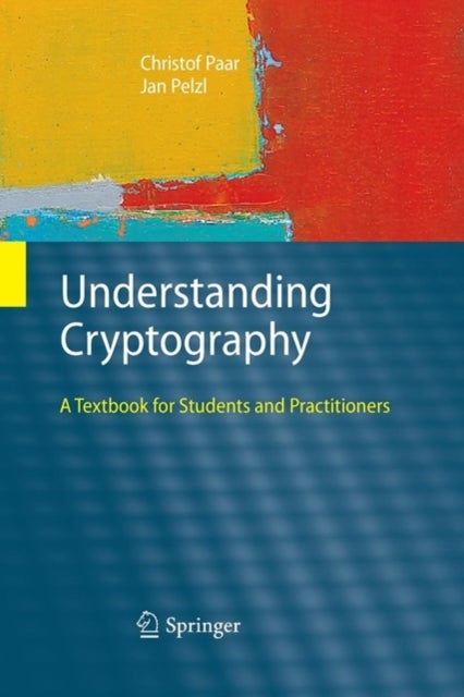 Understanding Cryptography - A Textbook for Students and Practitioners