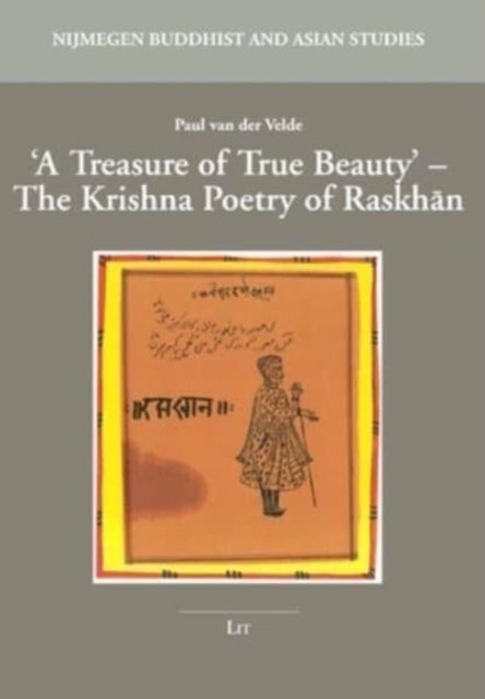 A Treasure of True Beauty - The Krishna Poetry of Raskhan