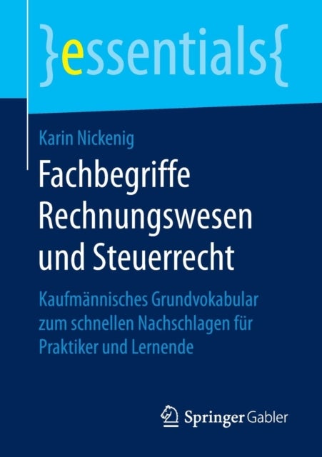 Fachbegriffe Rechnungswesen und Steuerrecht - Kaufmannisches Grundvokabular zum schnellen Nachschlagen fur Praktiker und Lernende